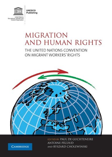 Ryszard Cholewinski, Paul de Guchteneire, Antoine Pecoud - Migration and Human Rights, Häftad