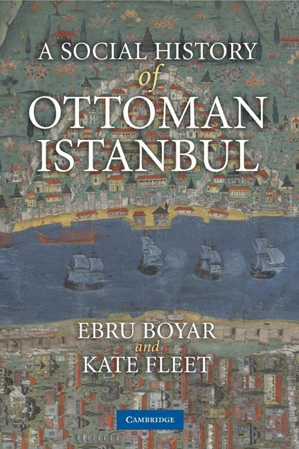 A Social History of Ottoman Istanbul 1