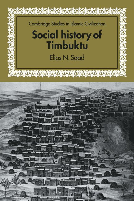 Elias N. Saad, Saad Elias N. - Social History of Timbuktu, Häftad