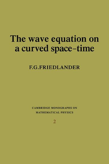 F. G. Friedlander - The Wave Equation on a Curved Space-Time, Häftad