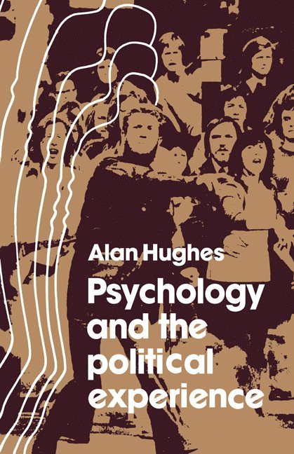 Psychology and the Political Experience 1