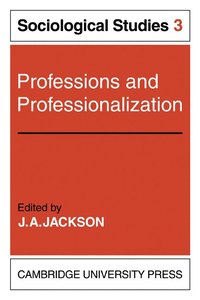 bokomslag Professions and Professionalization: Volume 3, Sociological Studies