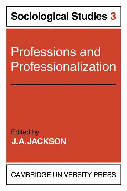 Professions and Professionalization: Volume 3, Sociological Studies 1