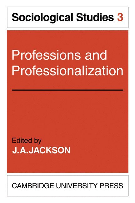 Professions and Professionalization: Volume 3, Sociological Studies