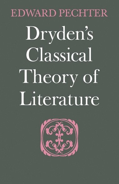 bokomslag Dryden's Classical Theory of Literature