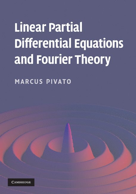 Linear Partial Differential Equations and Fourier Theory 1