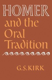 Homer and the Oral Tradition 1