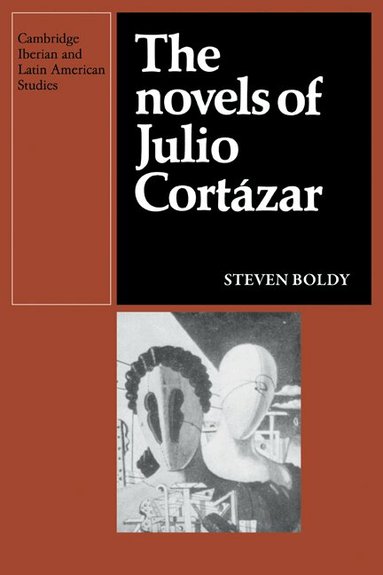 Steven Boldy - The Novels of Julio Cortazar, Häftad