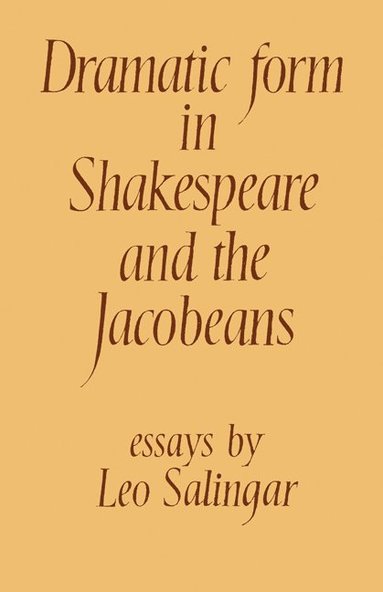 bokomslag Dramatic Form in Shakespeare and the Jacobeans