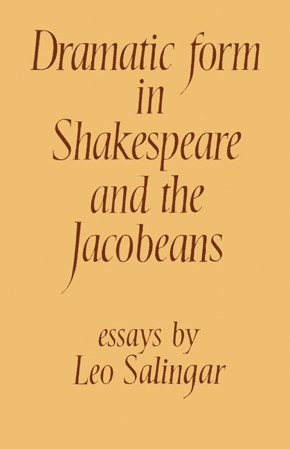 Dramatic Form in Shakespeare and the Jacobeans 1