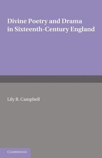 bokomslag Divine Poetry and Drama in Sixteenth-Century England