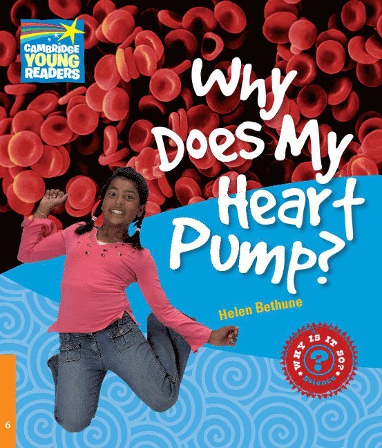 Why Does My Heart Pump? Level 6 Factbook 1