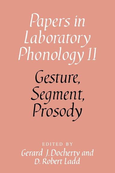 Gerard J. Docherty, D. Robert Ladd - Gesture, Segment, Prosody, Häftad