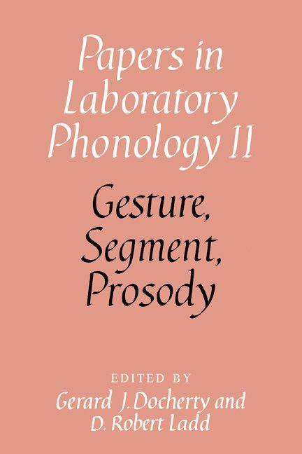 Gerard J. Docherty, D. Robert Ladd, Gerard J. (University of Newcastle upon Tyne) Docherty, D. Robert (University of Edinburgh) Ladd, Docherty Gerard J. - Gesture, Segment, Prosody, Häftad