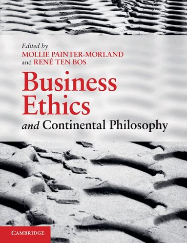 Mollie Painter-Morland, René ten Bos - Business Ethics and Continental Philosophy, Häftad