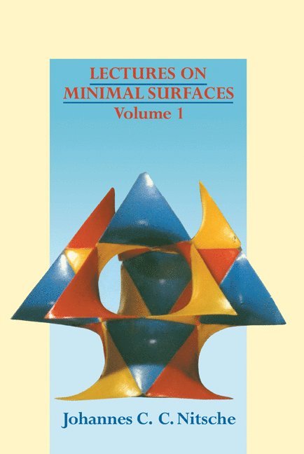 Lectures on Minimal Surfaces: Volume 1, Introduction, Fundamentals, Geometry and Basic Boundary Value Problems 1