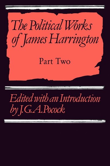 bokomslag The Political Works of James Harrington - Part             Two