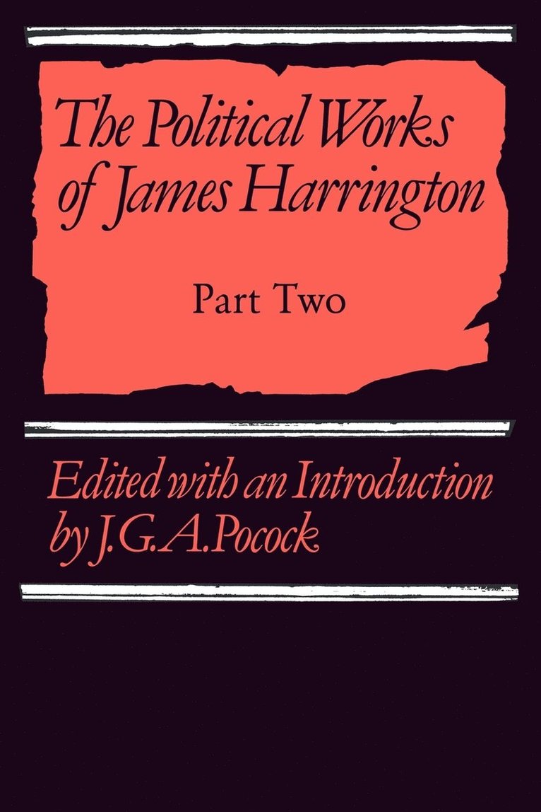 The Political Works of James Harrington - Part             Two 1