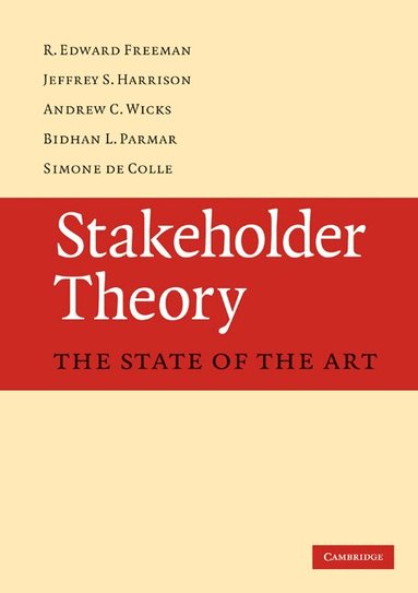 R. Edward Freeman, Jeffrey S. Harrison, Andrew C. Wicks, Bidhan L. Parmar, Simone de Colle - Stakeholder Theory, Häftad