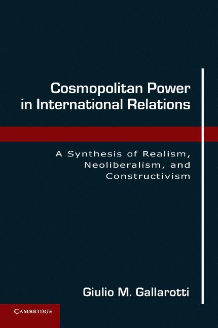 Giulio M. Gallarotti - Cosmopolitan Power in International Relations, Häftad