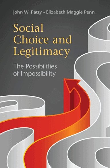 John W. Patty, Elizabeth Maggie Penn - Social Choice and Legitimacy, Häftad