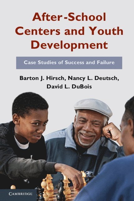 Barton J. Hirsch, Nancy L. Deutsch, David L. DuBois, Illinois) Hirsch, Barton J. (Northwestern University, Nancy L. (University of Virginia) Deutsch, Chicago) DuBois, David L. (University of Illinois - After-School Centers and Youth Development, Häftad