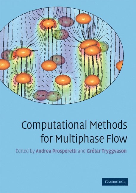 Andrea Prosperetti, Gr&#233;tar Tryggvason, Andrea (The Johns Hopkins University) Prosperetti, Massachusetts) Tryggvason, Gretar (Worcester Polytechnic Institute, Grétar Tryggvason - Computational Methods for Multiphase Flow, Häftad