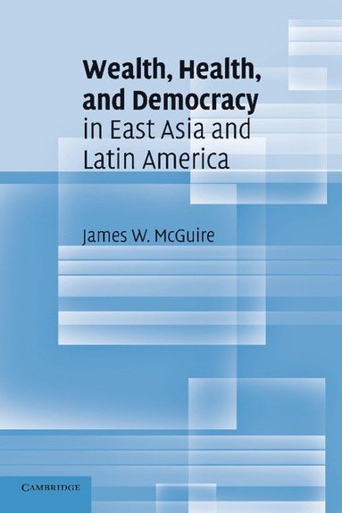 bokomslag Wealth, Health, and Democracy in East Asia and Latin America