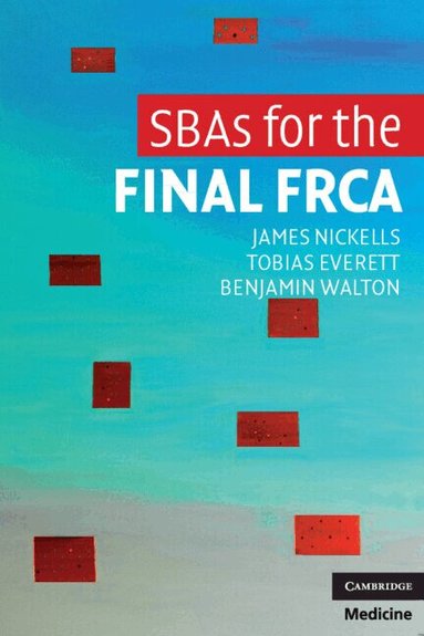 James Nickells, Tobias Everett, Benjamin Walton - SBAs for the Final FRCA, Häftad