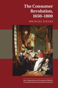 bokomslag The Consumer Revolution, 1650-1800