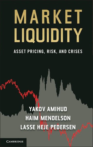 Yakov Amihud, Haim Mendelson, Lasse Heje Pedersen - Market Liquidity, Häftad