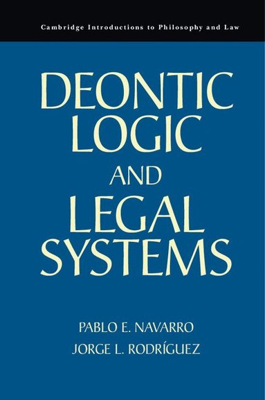 Pablo E. Navarro, Jorge L. Rodríguez - Deontic Logic and Legal Systems, Häftad