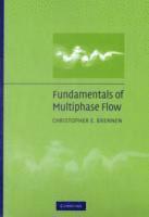 Christopher E. Brennen, Christopher E. (California Institute of Technology) Brennen, Christopher Brennen - Fundamentals of Multiphase Flow, Häftad