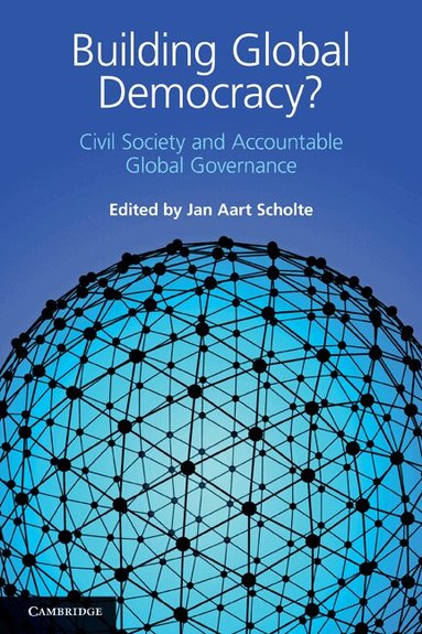 Jan Aart Scholte - Building Global Democracy?, Häftad