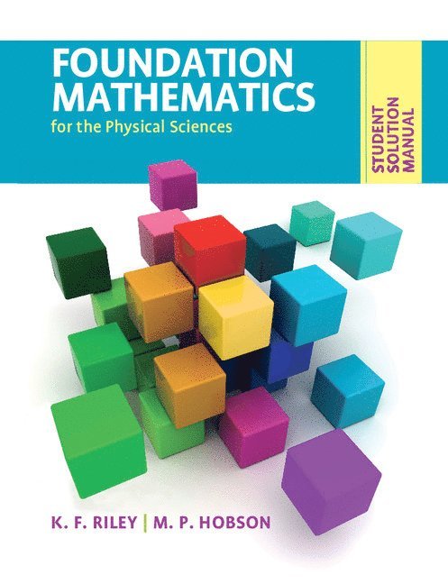 Student Solution Manual for Foundation Mathematics for the Physical Sciences 1
