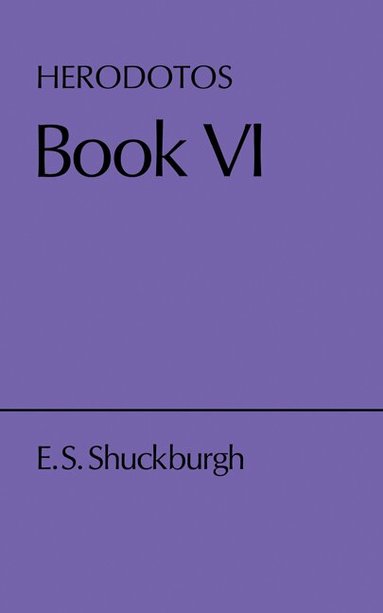 Herodotus, E. S. Shuckburgh - Herodotus Book VI, Häftad