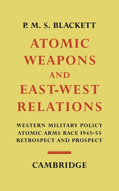 P. M. S. Blackett - Atomic Weapons and East–West Relations, Häftad