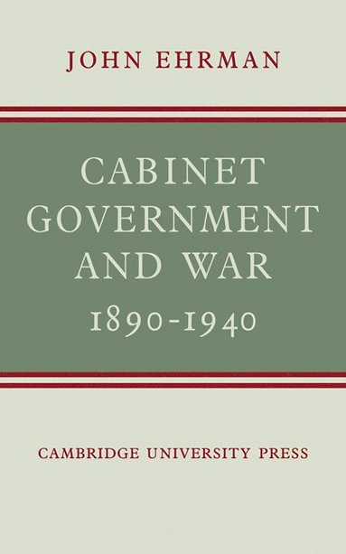 bokomslag Cabinet Government and War, 1890-1940