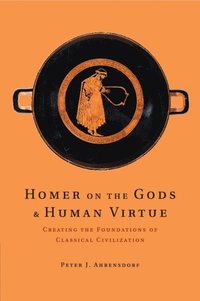 bokomslag Homer on the Gods and Human Virtue