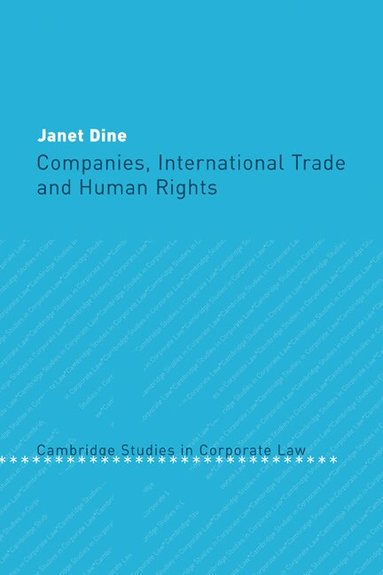 Janet Dine - Companies, International Trade and Human Rights, Häftad
