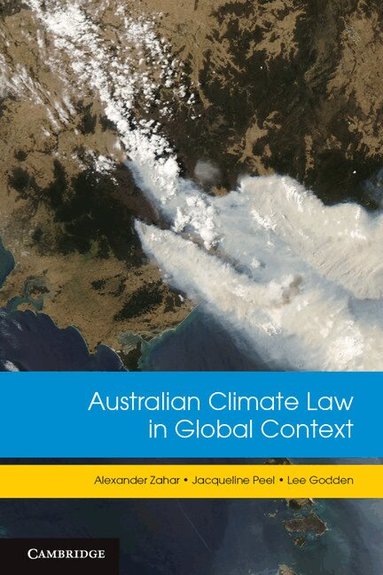 Alexander Zahar, Jacqueline Peel, Lee Godden - Australian Climate Law in Global Context, Häftad