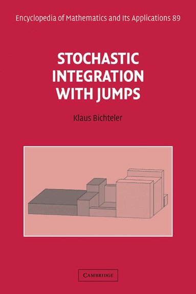 Klaus Bichteler - Stochastic Integration with Jumps, Häftad