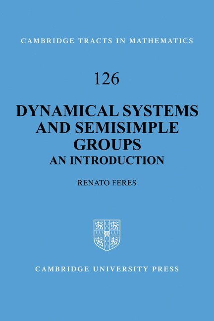 St Louis) Feres, Renato (Washington University, Renato Feres - Dynamical Systems and Semisimple Groups, Häftad
