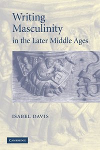 bokomslag Writing Masculinity in the Later Middle Ages