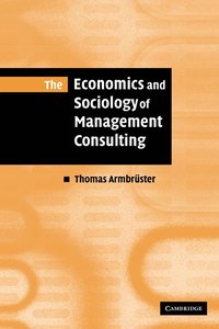 bokomslag The Economics and Sociology of Management Consulting