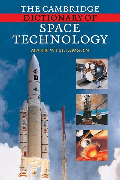 Mark Williamson - The Cambridge Dictionary of Space Technology, Häftad