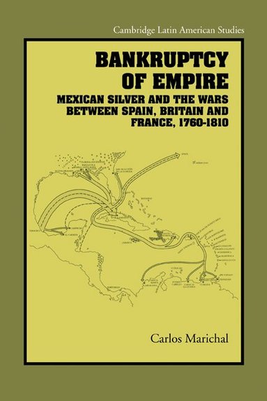 Carlos Marichal - Bankruptcy of Empire, Häftad