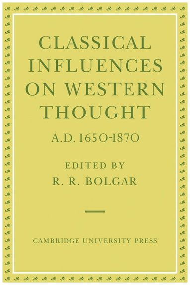 bokomslag Classical Influences on Western Thought A.D. 1650-1870