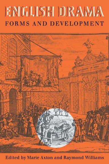 M. Axton, R. Williams - English Drama: Forms and Development, Häftad