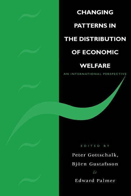 Peter Gottschalk, Bjorn A. Gustafsson, Edward E. Palmer, Massachusetts) Gottschalk, Peter (Boston College, Sweden) Gustafsson, Bjorn A. (Goteborgs Universitet, Sweden) Palmer, Edward E. (Uppsala universitet - Changing Patterns in the Distribution of Economic Welfare, Häftad